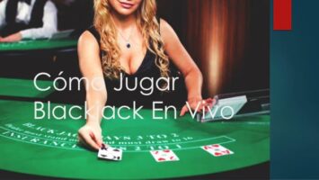 ﻿Cómo Jugar Blackjack en Vivo en Perú